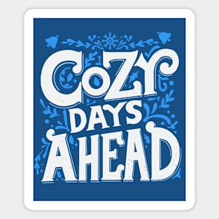 Cozy Days Ahead // Cold Weather Wintertime // I Love Winter Magnet